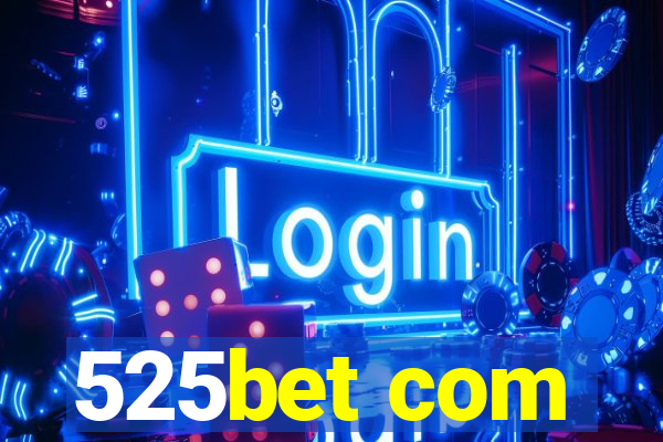 525bet com